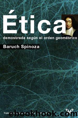 Ética demostrada según el orden geométrico by Baruch Spinoza