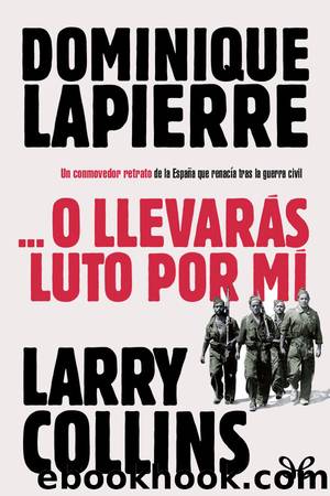 â¦O llevarÃ¡s luto por mÃ­ by Dominique Lapierre & Larry Collins