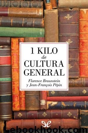 1 Kilo de cultura general by Florence Braunstein & Jean-François Pépin