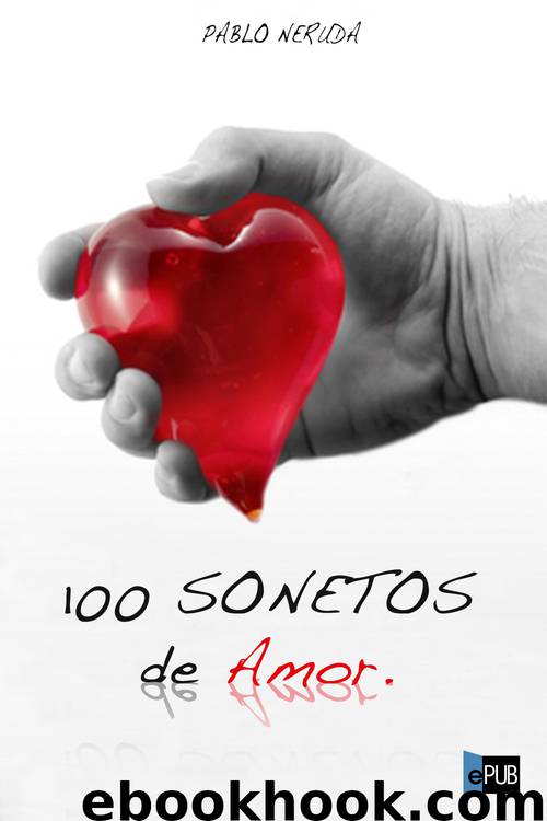 100 Sonetos De Amor by Pablo Neruda