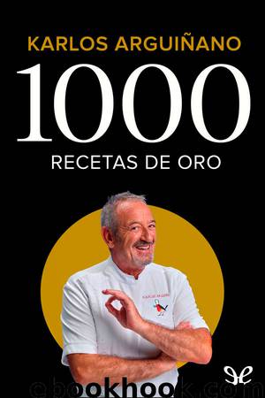 1000 recetas de oro by Karlos Arguiñano