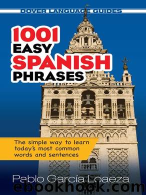 1001 Easy Spanish Phrases by Pablo Garcia Loaeza