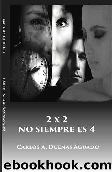 2 x 2 no siempre es 4 (Spanish Edition) by Carlos Dueñas