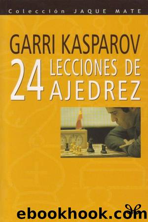 24 Lecciones de ajedrez by Garry Kasparov