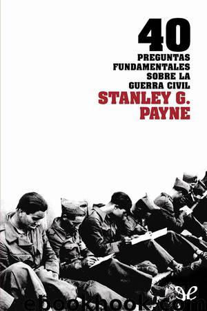 40 Preguntas fundamentales sobre la Guerra Civil by Stanley G. Payne
