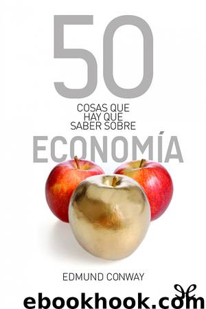 50 cosas que hay que saber sobre economía by Edmund Conway