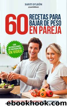 60 recetas para bajar de peso en pareja (Spanish Edition) by Santi d'León