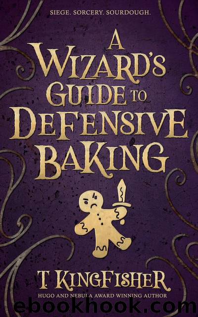 A Wizardâs Guide To Defensive Baking by T. Kingfisher