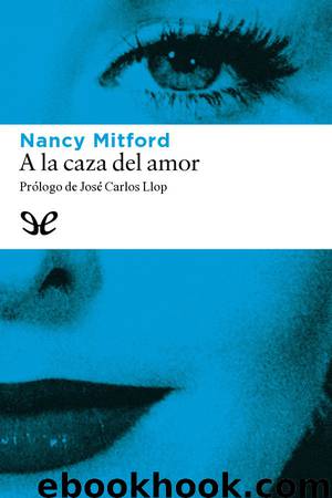 A la caza del amor by Nancy Mitford