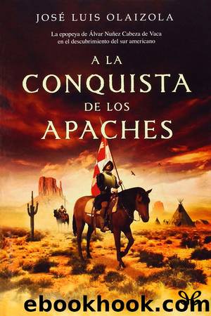 A la conquista de los apaches by José Luis Olaizola