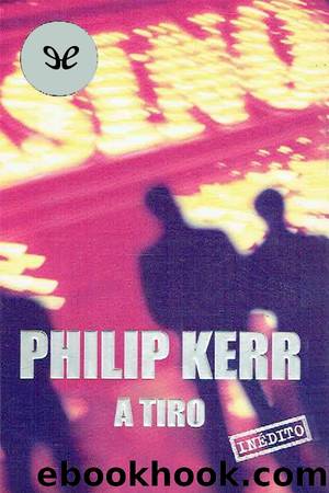 A tiro by Philip Kerr