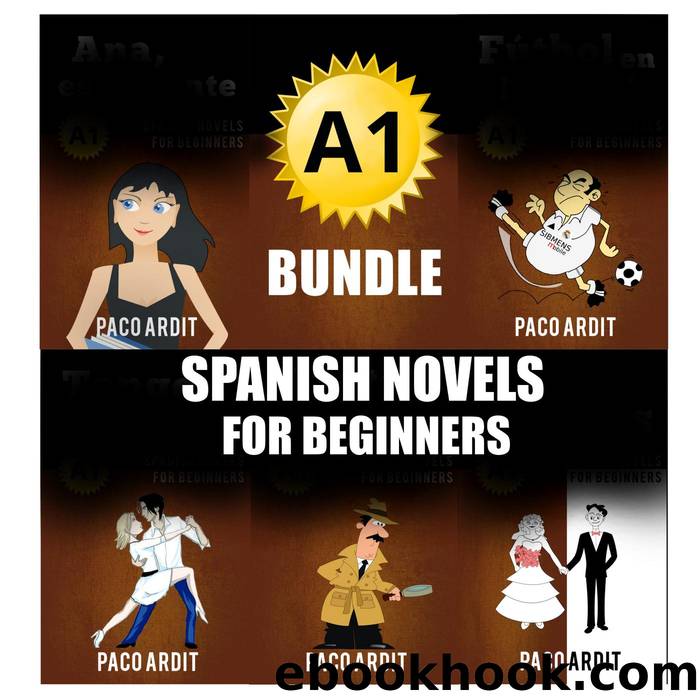 A1 Bundle--Spanish Novels for Beginners by Paco Ardit