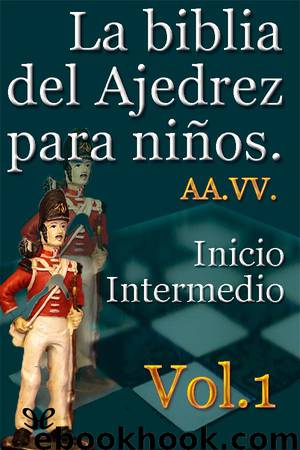 AA. VV. - La biblia del Ajedrez para ninos Vol.1 by AA. VV