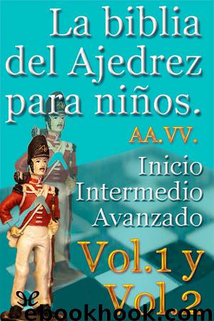 AA. VV. - La biblia del Ajedrez para ninos Vol.1 y Vol.2 by AA. VV