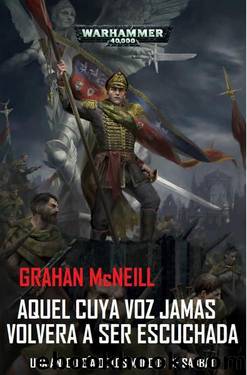 AQUEL CUYA VOZ JAMÃS VOLVER A SER ESCUCHADA by Graham McNeill