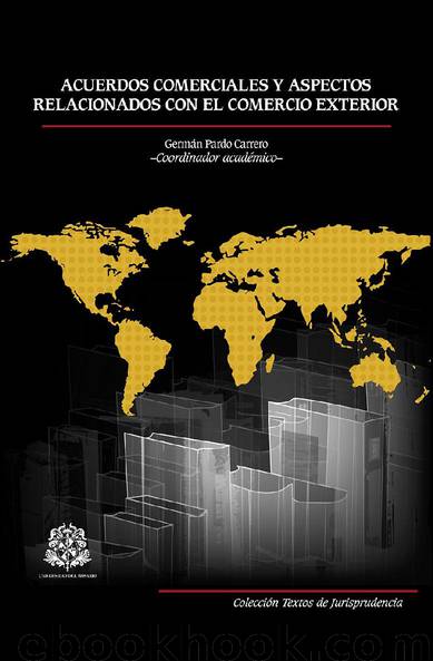 Acuerdos comerciales y aspectos relacionados con el comercio exterior by Pardo Carrero Germán