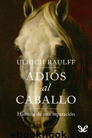 Adiós al caballo by Ulrich Raulff