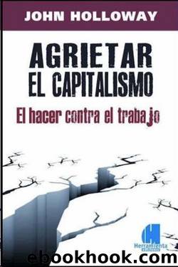 Agrietar el capitalismo by John Holloway