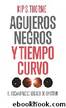 Agujeros Negros Y Tiempo Curvo by Kip Thorne