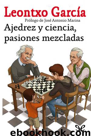 Ajedrez y ciencia, pasiones mezcladas by Leontxo García