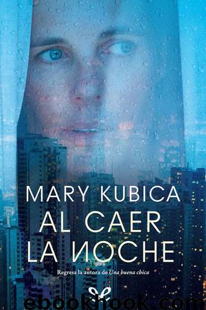 Al caer la noche by Mary Kubica