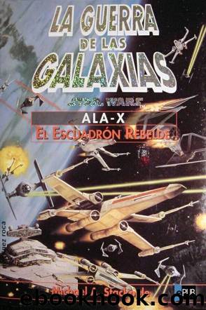 Ala-X 1: El escuadrÃ³n rebelde by Michael A. Stackpole