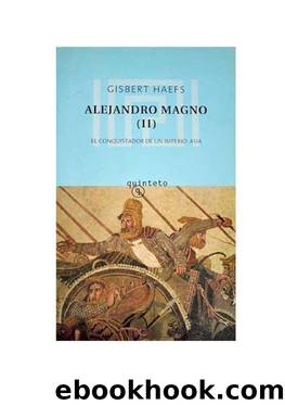Alejandro Magno II El conquistador de un Imperio by Gisbert Haefs