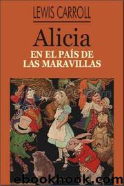 Alicia en el pais de las maravillas by Lewis Carroll