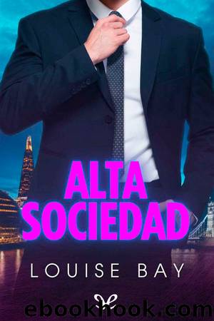 Alta sociedad by Louise Bay