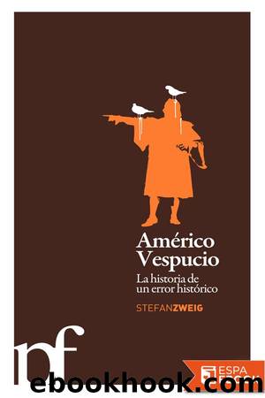 AmÃ©rico Vespucio. La historia de un error histÃ³rico by Stefan Zweig