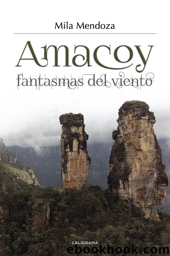 Amacoy, fantasmas del viento by Mila Mendoza