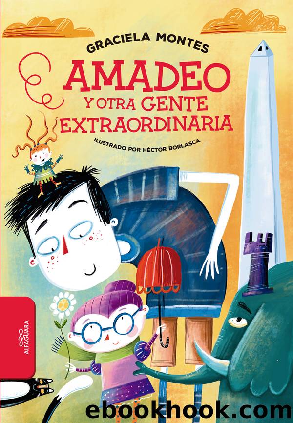 Amadeo y otra gente extraordinaria by Graciela Montes