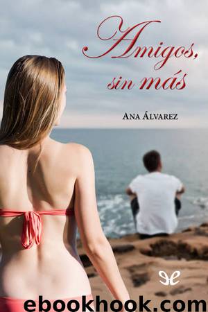 Amigos, sin más by Ana Álvarez