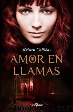 Amor en llamas (Spanish Edition) by Callihan Kristen