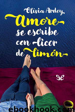 Amore se escribe con licor de limón by Olivia Ardey