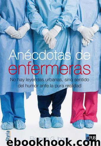 Anécdotas de Enfermeras by Elisabeth G. Iborra