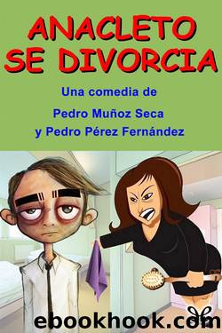 Anacleto se divorcia by Pedro Muñoz Seca y Pedro Pérez Fernández