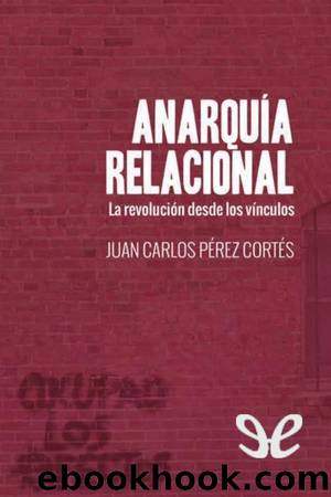 AnarquÃ­a relacional by Juan Carlos Pérez Cortés