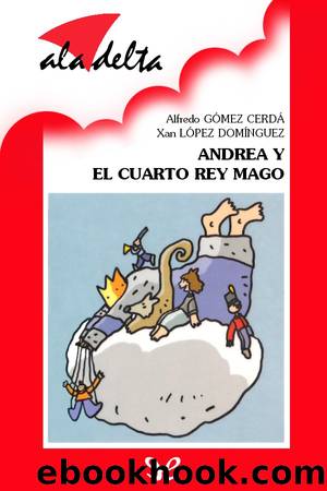 Andrea y el cuarto Rey Mago by Alfredo Gómez Cerdá