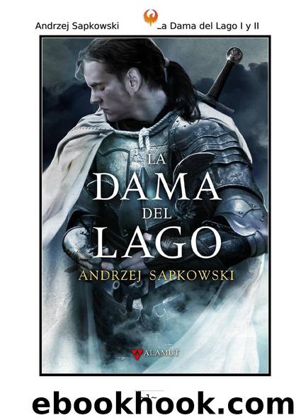 Andrzej Sapkowski by Geralt de Rivia VII La Dama del Lago