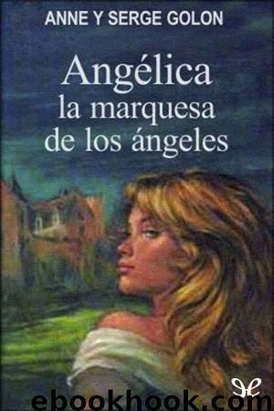 Angélica, Marquesa de los Ángeles by Anne Golon & Serge Golon