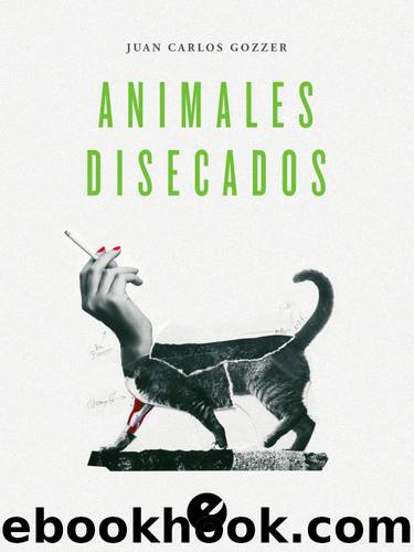 Animales disecados by Juan Carlos Gozzer