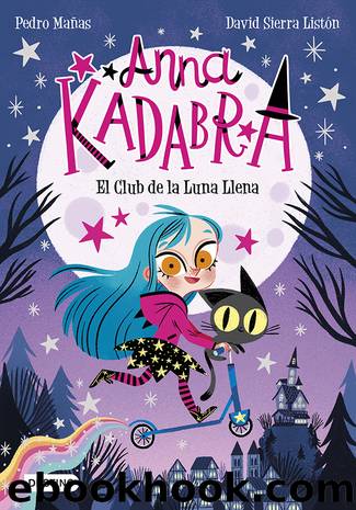 Anna Kadabra 1. El Club de la Luna Llena by David Sierra Listón