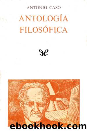 Antología filosófica by Antonio Caso