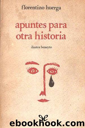 Apuntes para otra historia by Florentino Huerga Martín