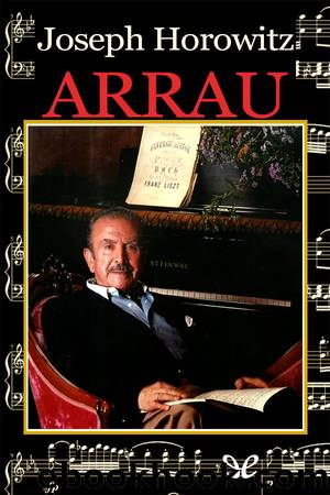 Arrau by Joseph Horowitz