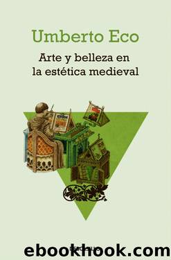 Arte y belleza en la estética medieval by Umberto Eco