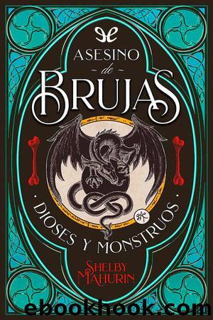 Asesino de brujas 3. Dioses y Monstruos by Shelby Mahurin