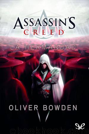 Assassin's Creed. La hermandad by Oliver Bowden