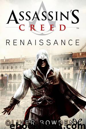 Assassin's Creed. Renaissance by Oliver Bowden
